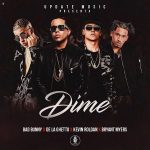 Bad Bunny Ft. De La Ghetto, Kevin Roldan, Bryant Myers - Dime MP3